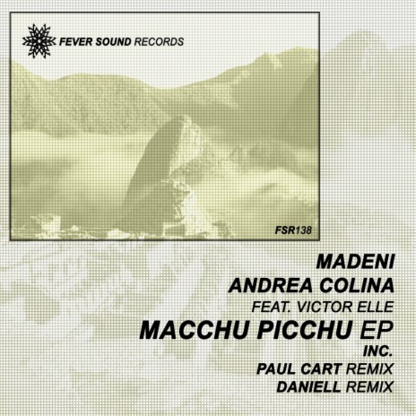 Macchu Picchu (Original Mix) ft. Andrea Colina & Victor Elle