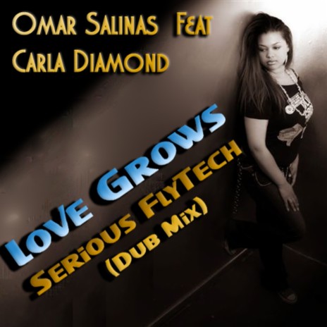 Love Grows (Serious FlyTech Dub Mix) ft. Carla Diamond | Boomplay Music