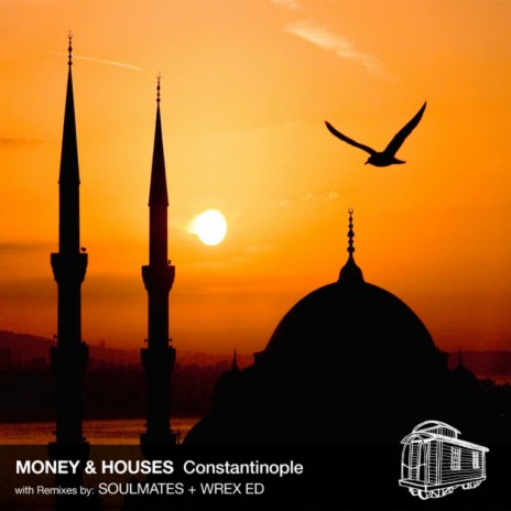 Constantinople (Soulmates Turkish Delight Rmx) ft. Houses