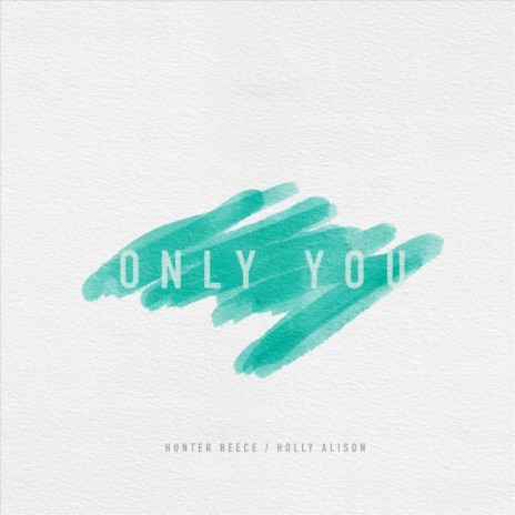 Only You ft. Holly Alison | Boomplay Music