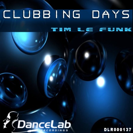 Clubbing Days (Original Mix) | Boomplay Music