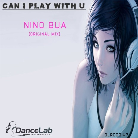 Can I Play With You (Original Mix)