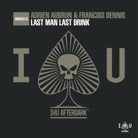 Last Man Last Drink (Original Mix) ft. François Dennig | Boomplay Music