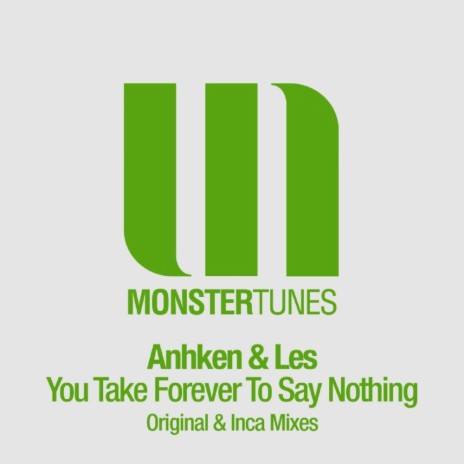 You Take Forever To Say Nothing (Inca Remix)