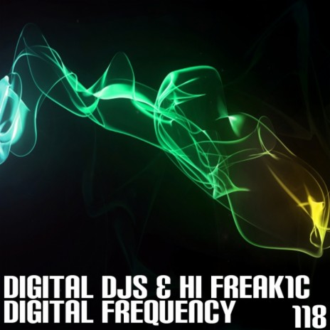 Digital Frequency (Original Mix) ft. Hi Freak1c | Boomplay Music