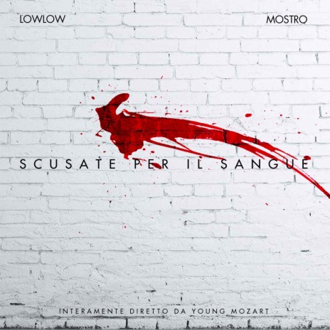 Scusate per il sangue ft. Mostro | Boomplay Music