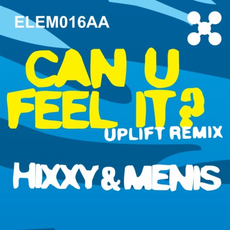 Can U Feel It? (Uplift Remix) ft. Menis | Boomplay Music