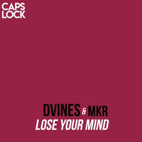 Lose Your Mind ft. MKR | Boomplay Music