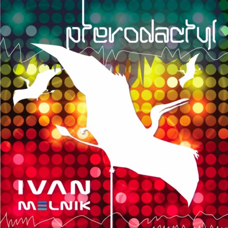 Pterodactyl (Ivan Melnik Remix)