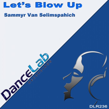 Let's Blow Up (Original Mix) | Boomplay Music