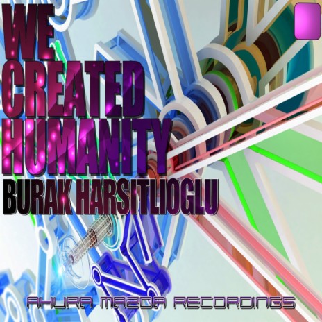 We Created Humanity (Original Mix)