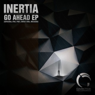 Download Inertia album songs: Go Ahead EP | Boomplay Music