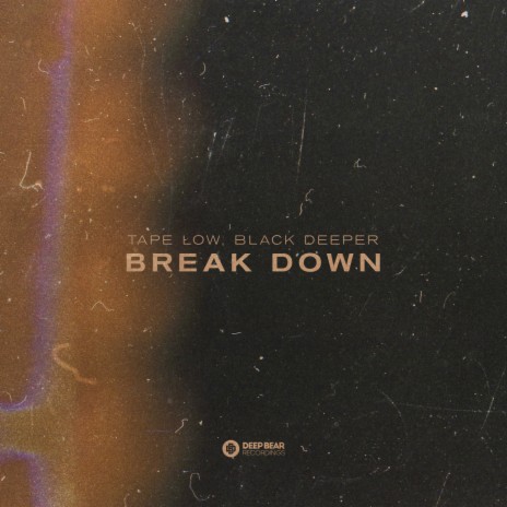 Break Down ft. Black Deeper | Boomplay Music