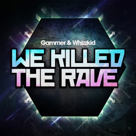 We Killed The Rave (Original Mix) ft. Whizzkid | Boomplay Music