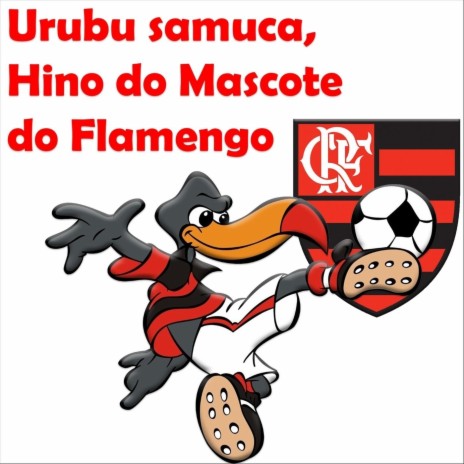 Urubu Samuca, Hino do Mascote do Flamengo | Boomplay Music