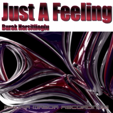 Just A Feeling (Original Mix) | Boomplay Music