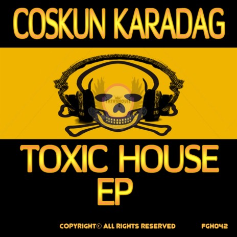 Toxic House (Original Mix)