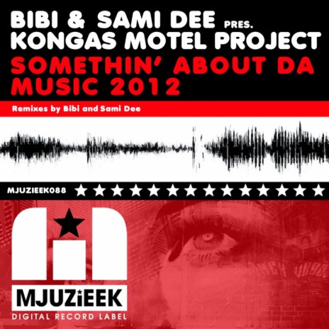 Somethin' About Da Music 2012 (Bibi's Better Days Mix)