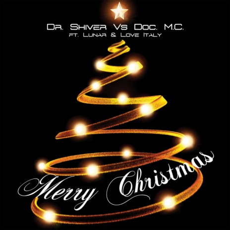 Merry Christmas (Original Mix) ft. Doc. M.C., Lunar & Love Italy