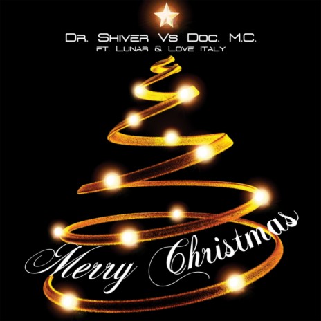 Merry Christmas (Original Mix) ft. Doc. M.C., Lunar & Love Italy | Boomplay Music