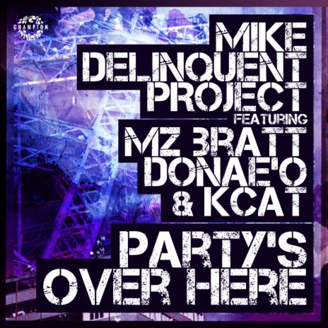 Party's Over Here (Radio Edit) ft. Mz Bratt, Donae'o & KCAT | Boomplay Music