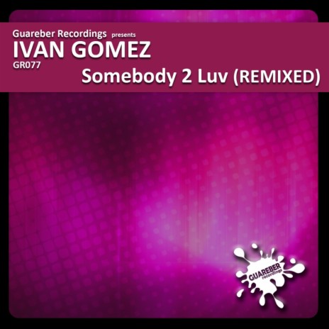 Somebody 2 Luv (Nacho Chapado Tribal Mix)