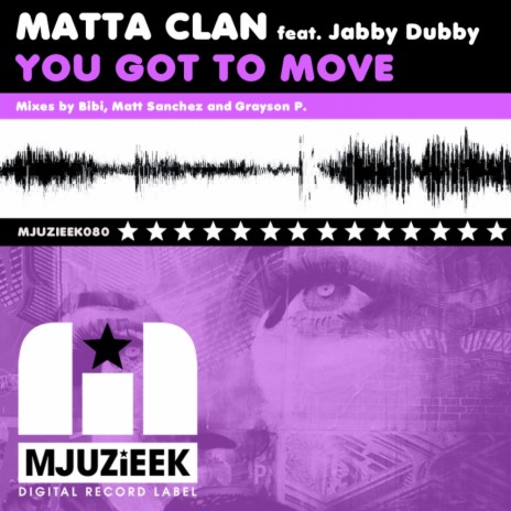 You Got To Move (Matt Sanchez Remix) ft. Jabby Dubby | Boomplay Music