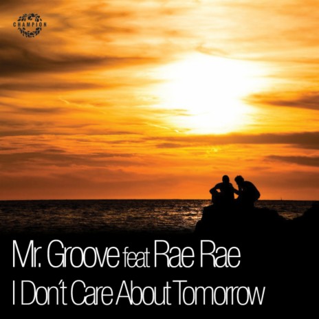 I Don't Care About Tomorrow (Original Mix) ft. Rae Ray & Kids Of '91