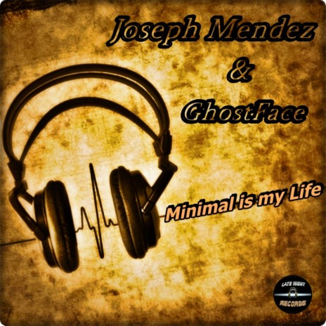 Minimal Is My Life (Original Mix) ft. GhostFace | Boomplay Music