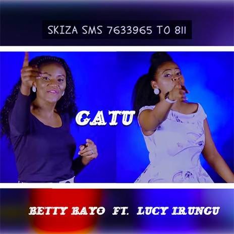 Gatu ft. Lucy Irungu | Boomplay Music