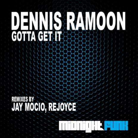 Gotta Get It (Rejoyce Remix) | Boomplay Music