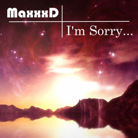 I'm Sorry... (Original Mix) | Boomplay Music