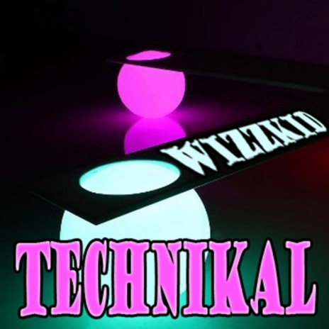 Technikal (WizzKid) | Boomplay Music