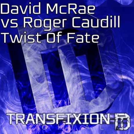 Twist Of Fate (Original Mix) ft. Roger Caudill