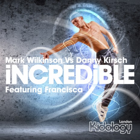 Incredible (Radio Edit) ft. Danny Kirsch & Francisca | Boomplay Music
