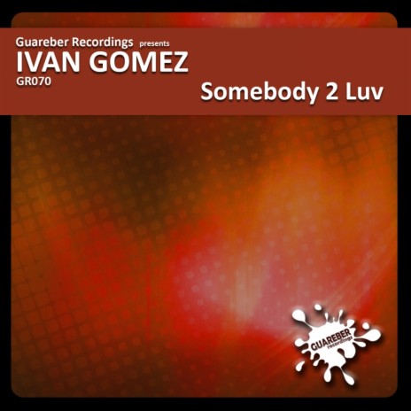 Somebody 2 Luv (Original Mix)