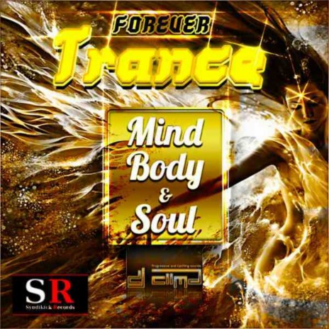 Forever Trance - Mind Body & Soul (Original Mix) ft. DJ Clima | Boomplay Music