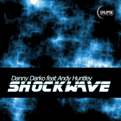 Shockwave (Original Mix) ft. Andy Huntley