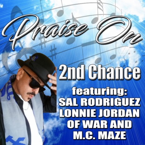 Praise On (feat. Lonnie Jordan, M.C. Maze & Sal Rodriguez) | Boomplay Music