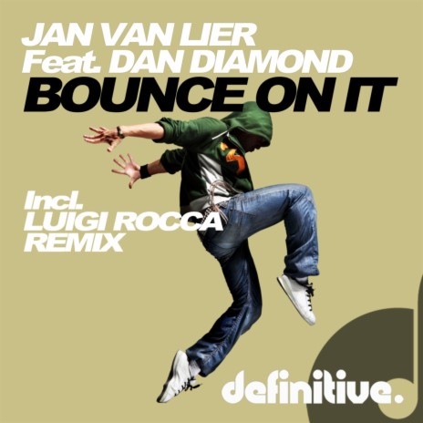 Bounce On It (Luigi Rocca Remix) ft. Dan Diamond | Boomplay Music