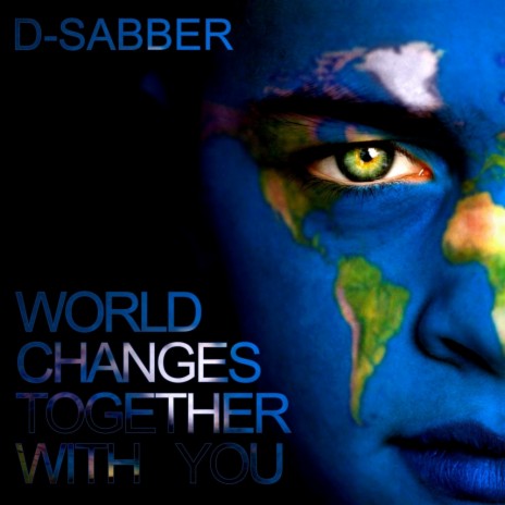 Change Yourself Together With The World, Because World Changes Together With You (Original Mix) | Boomplay Music