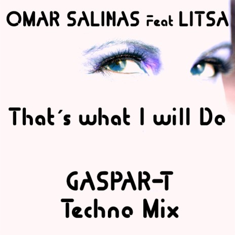 That's What I Will Do (Gaspar-T Techno Mix) ft. Litsa