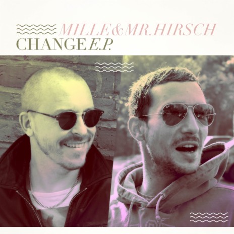 Change ft. Mr. Hirsch | Boomplay Music