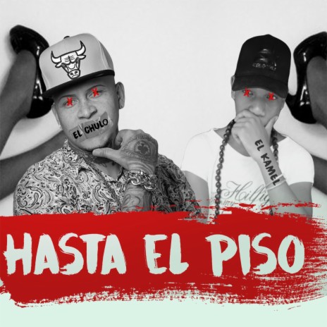 Hasta el Piso ft. El Kamel | Boomplay Music