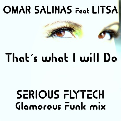 That's What I Will Do (Serious FlyTech Glamorous Funky Mix) ft. Litsa