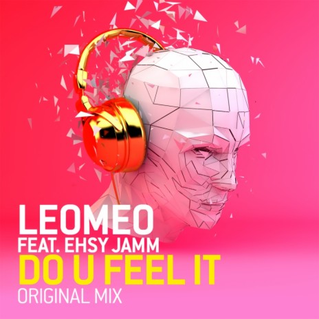 Do U Feel It (Original Mix) ft. Ehsy Jamm | Boomplay Music