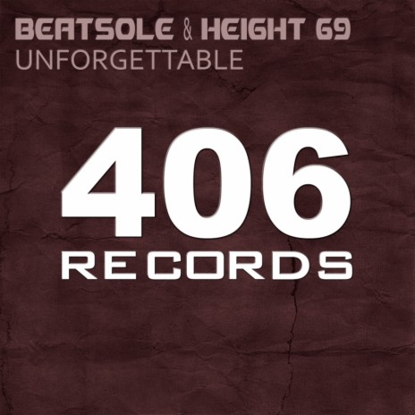 Unforgettable (Original Mix) ft. Height 69 | Boomplay Music