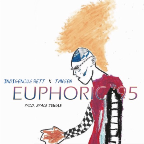 Euphoric '95 ft. Indigenous Rejj | Boomplay Music