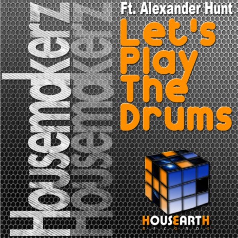 Let's Play The Drums (Original Mix) ft. Alexander Hunt | Boomplay Music