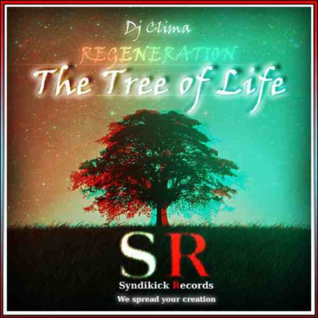 Regeneration The Tree of Life (Original Mix) ft. DJ Clima